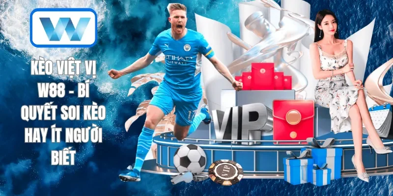 Kèo Việt Vị W88 - Bí Quyết Soi Kèo Hay Ít Người Biết 1 kèo việt vị W88